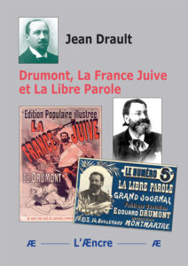 Drumont, La France juive et La Libre Parole  –  Jean Drault