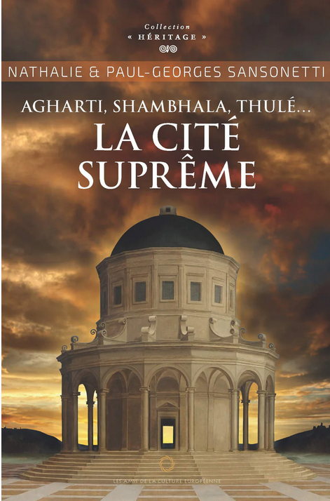 Agharti, Schambhala, Thulé… La cité suprême – Nathalie & Paul-Georges Sansonetti