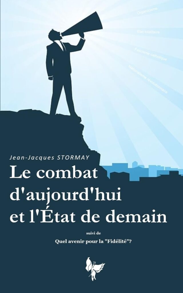 Le combat d’aujourd’hui et l’État de demain  –  Jean-Jacques Stormay