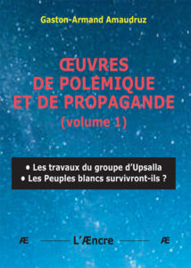 Œuvres de polémique et de propagande – 1  –  Gaston-Armand Amaudruz