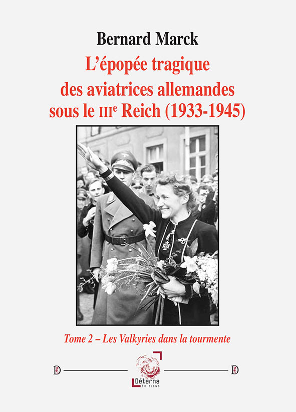 L’épopée tragique des aviatrices allemandes sous le IIIe Reich (1933-1945) – Tome 2  –  Bernard Marck