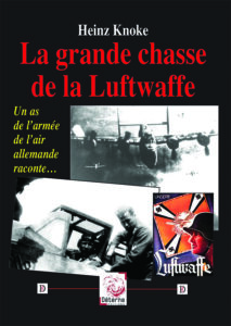 La grande chasse de la Luftwaffe  –  Heinz Knoke