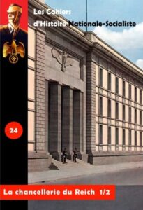 Cahier d’Histoire nationale-socialiste n°24 – La chancellerie du Reich  1/2