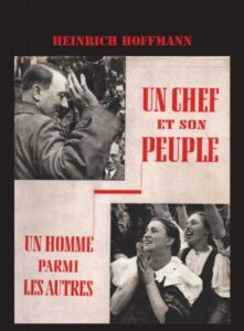 Un Chef et son Peuple, un Homme parmi les Autres  –  Heinrich Hoffmann
