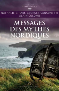 Messages des mythes nordiques – Nathalie & Paul-Georges Sansonetti et Alain Colomb