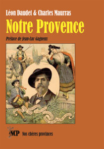 Notre Provence  &#8211;  Léon Daudet &#038; Charles Maurras