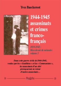 1944-1945 : assassinats et crimes franco-français  –  Yves Baeckeroot