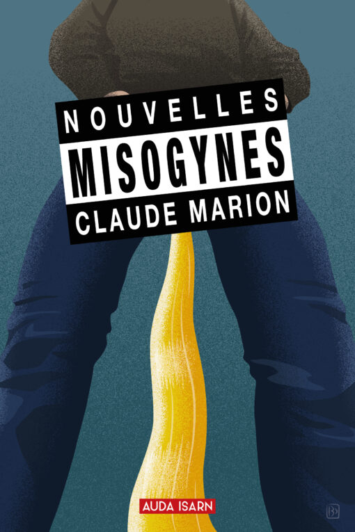 Nouvelles misogynes  –  Claude Marion