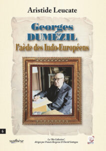 Georges Dumézil l’aède des Indo-Européens  –  Aristide Leucate