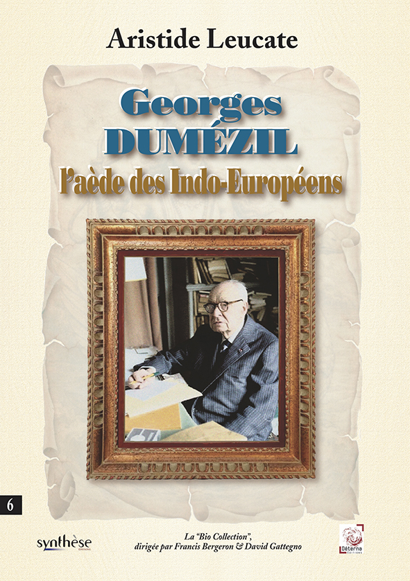 Georges Dumézil l’aède des Indo-Européens  –  Aristide Leucate