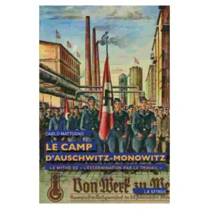 Le Camp d’Auschwitz-Monowitz  –  Carlo Mattogno