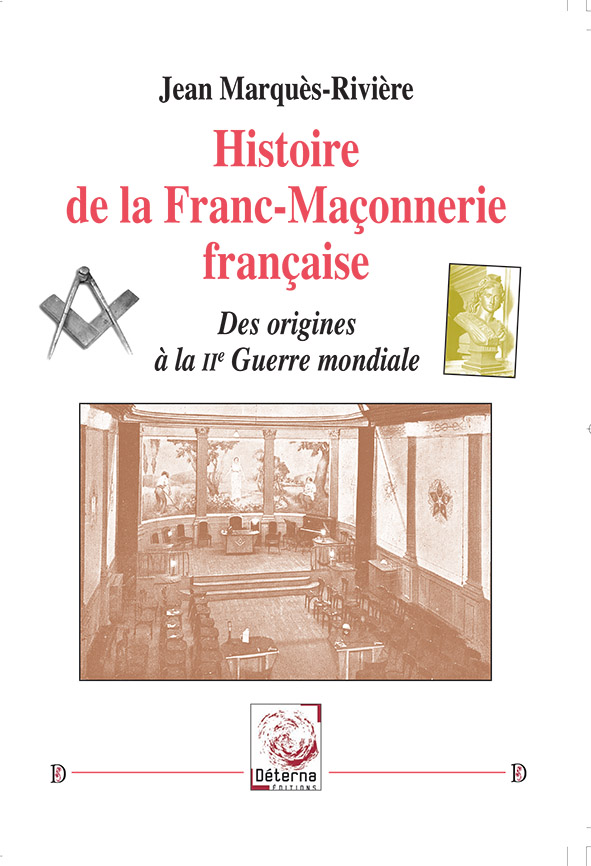 Histoire de la Franc-Maçonnerie française – Jean Marquès-Rivière