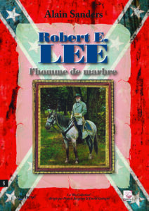 Robert E. Lee l’homme de marbre – Alain Sanders