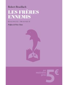 Les frères ennemis – Robert Brasillach