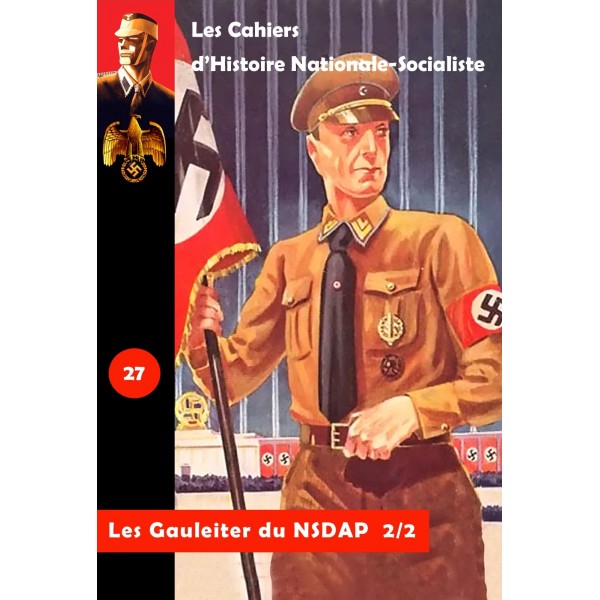 Cahier d’Histoire nationale-socialiste n°27 – Les Gauleiter du NSDAP 2/2