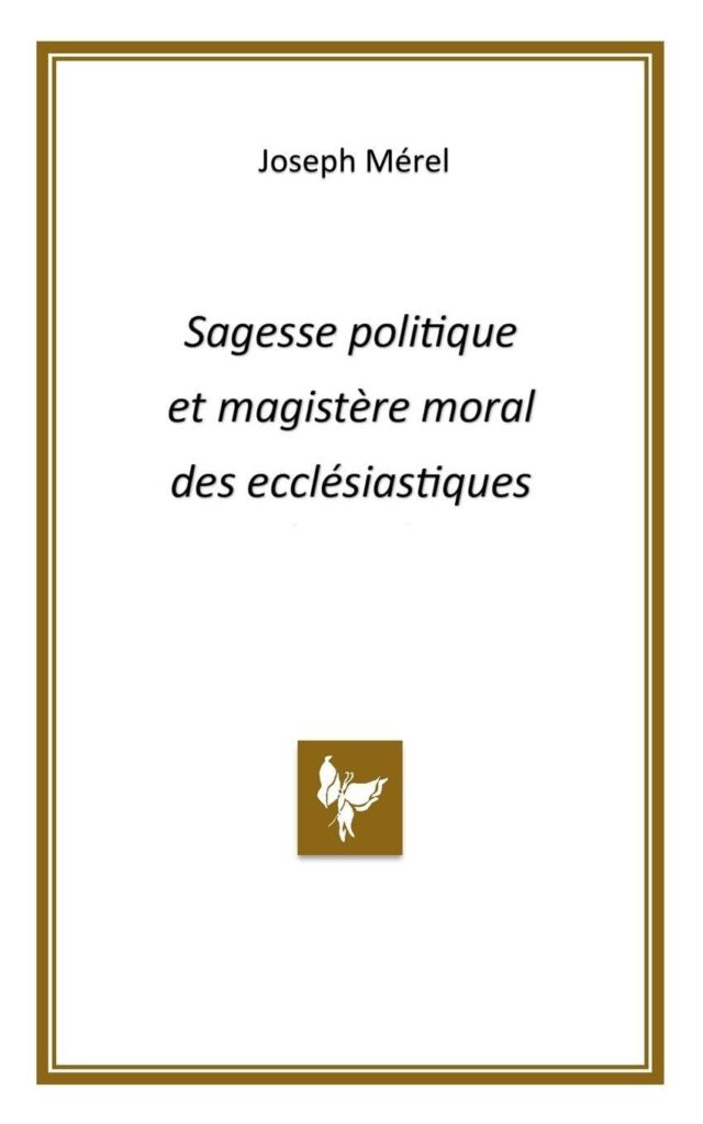 Sagesse politique et magistère moral des ecclésiastiques  –  Joseph Mérel