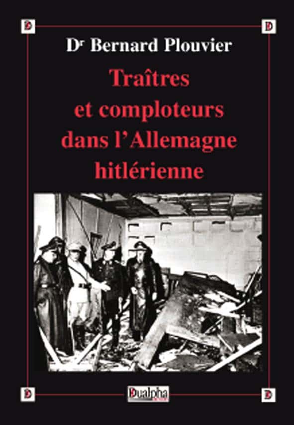 Traîtres et comploteurs dans l’Allemagne hitlérienne – Bernard Plouvier
